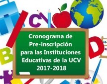 Cronograma de Pre-Inscripción para las Instituciones Educativas de la UCV, vía Online, año escolar 2017-2018
